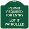 Signmission Permit Required for Entry Lot Is Patrolled Parking Heavy-Gauge Aluminum Sign, 18" H, G-1818-23308 A-DES-G-1818-23308 - alternate 1
